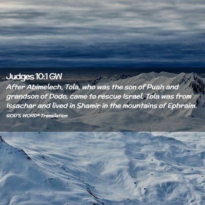 Picture 02 - Judges 10:1 GW - After Abimelech, Tola, who was the son of Puah - Bible Verse Picture