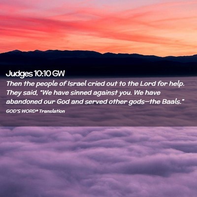 Picture 02 - Judges 10:10 GW - Then the people of Israel cried out to the Lord - Bible Verse Picture