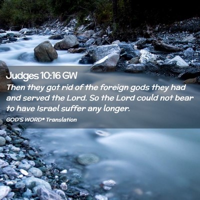 Picture 02 - Judges 10:16 GW - Then they got rid of the foreign gods they had - Bible Verse Picture