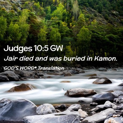 Picture 02 - Judges 10:5 GW - Jair died and was buried in - Bible Verse Picture