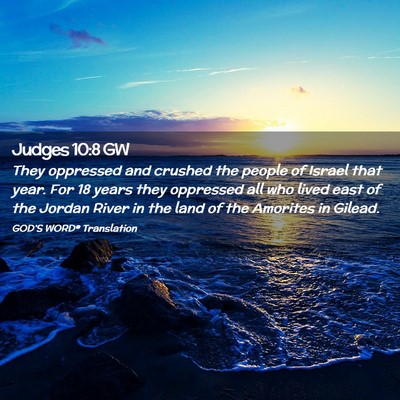Picture 02 - Judges 10:8 GW - They oppressed and crushed the people of Israel - Bible Verse Picture