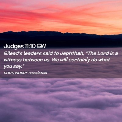 Picture 02 - Judges 11:10 GW - Gilead’s leaders said to Jephthah, “The Lord - Bible Verse Picture