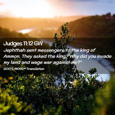 Picture 02 - Judges 11:12 GW - Jephthah sent messengers to the king of Ammon. - Bible Verse Picture