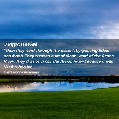 Picture 02 - Judges 11:18 GW - “Then they went through the desert, by-passing - Bible Verse Picture