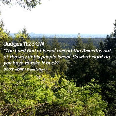 Picture 02 - Judges 11:23 GW - “The Lord God of Israel forced the Amorites out - Bible Verse Picture