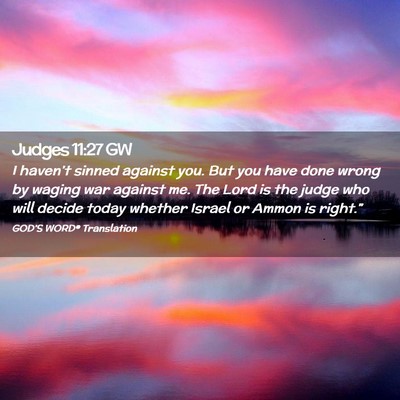 Picture 02 - Judges 11:27 GW - I haven’t sinned against you. But you have done - Bible Verse Picture