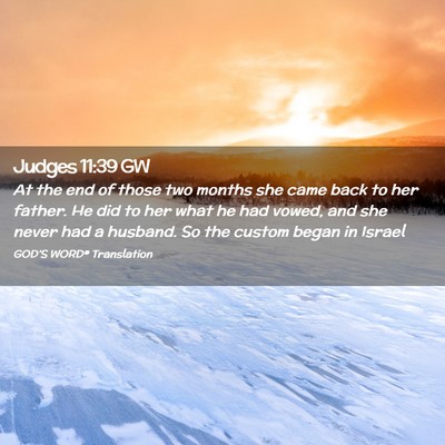 Picture 02 - Judges 11:39 GW - At the end of those two months she came back to - Bible Verse Picture