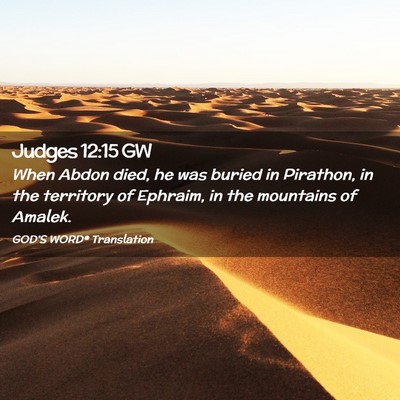 Picture 02 - Judges 12:15 GW - When Abdon died, he was buried in Pirathon, in - Bible Verse Picture