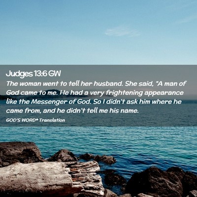 Picture 02 - Judges 13:6 GW - The woman went to tell her husband. She said, - Bible Verse Picture