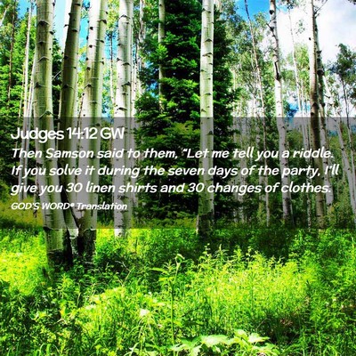 Picture 02 - Judges 14:12 GW - Then Samson said to them, “Let me tell you a - Bible Verse Picture