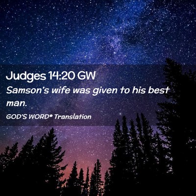 Picture 02 - Judges 14:20 GW - Samson’s wife was given to his best - Bible Verse Picture