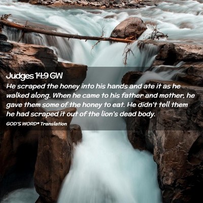 Picture 02 - Judges 14:9 GW - He scraped the honey into his hands and ate it as - Bible Verse Picture