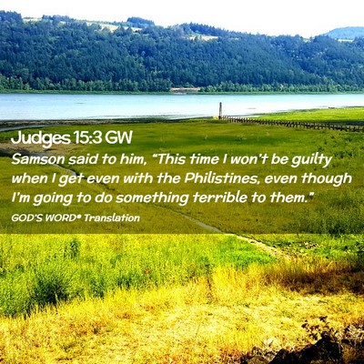 Picture 02 - Judges 15:3 GW - Samson said to him, “This time I won’t be - Bible Verse Picture