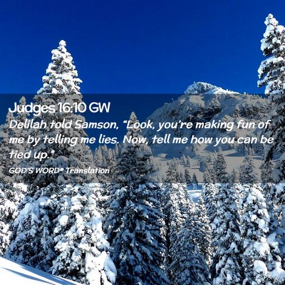 Picture 02 - Judges 16:10 GW - Delilah told Samson, “Look, you’re making fun - Bible Verse Picture