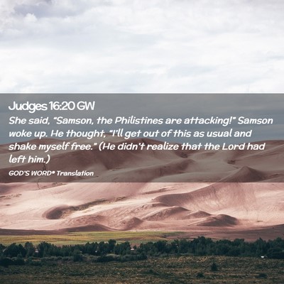 Picture 02 - Judges 16:20 GW - She said, “Samson, the Philistines are - Bible Verse Picture