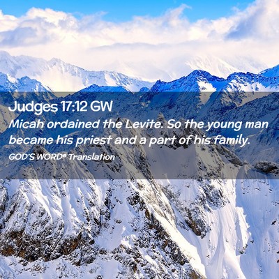 Picture 02 - Judges 17:12 GW - Micah ordained the Levite. So the young man - Bible Verse Picture
