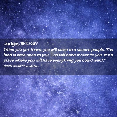 Picture 02 - Judges 18:10 GW - When you get there, you will come to a secure - Bible Verse Picture