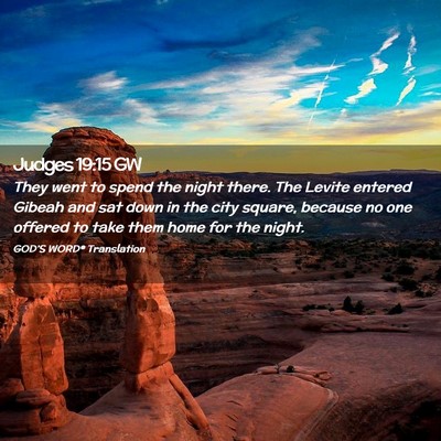Picture 02 - Judges 19:15 GW - They went to spend the night there. The Levite - Bible Verse Picture