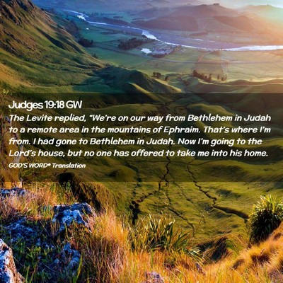 Picture 02 - Judges 19:18 GW - The Levite replied, “We’re on our way from - Bible Verse Picture
