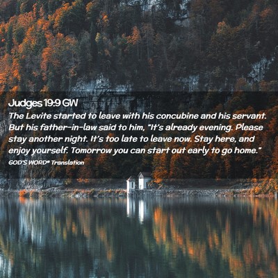 Picture 02 - Judges 19:9 GW - The Levite started to leave with his concubine - Bible Verse Picture