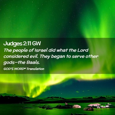 Picture 02 - Judges 2:11 GW - The people of Israel did what the Lord considered - Bible Verse Picture