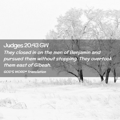 Picture 02 - Judges 20:43 GW - They closed in on the men of Benjamin and pursued - Bible Verse Picture