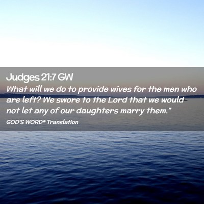 Picture 02 - Judges 21:7 GW - What will we do to provide wives for the men who - Bible Verse Picture