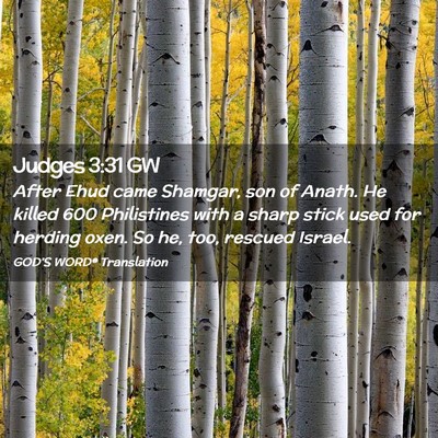 Picture 02 - Judges 3:31 GW - After Ehud came Shamgar, son of Anath. He killed - Bible Verse Picture