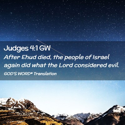 Picture 02 - Judges 4:1 GW - After Ehud died, the people of Israel again did - Bible Verse Picture