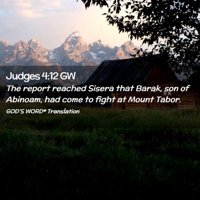 Picture 02 - Judges 4:12 GW - The report reached Sisera that Barak, son of - Bible Verse Picture