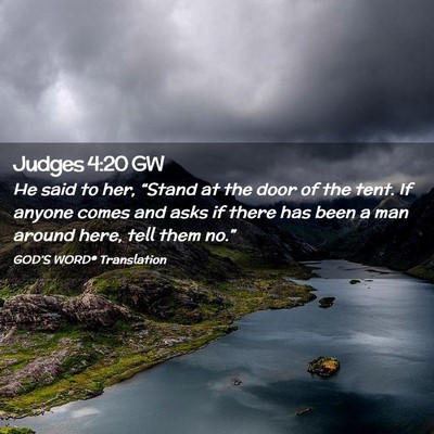Picture 02 - Judges 4:20 GW - He said to her, “Stand at the door of the tent. - Bible Verse Picture