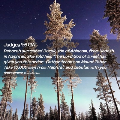Picture 02 - Judges 4:6 GW - Deborah summoned Barak, son of Abinoam, from - Bible Verse Picture