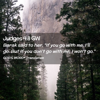 Picture 02 - Judges 4:8 GW - Barak said to her, “If you go with me, I’ll - Bible Verse Picture