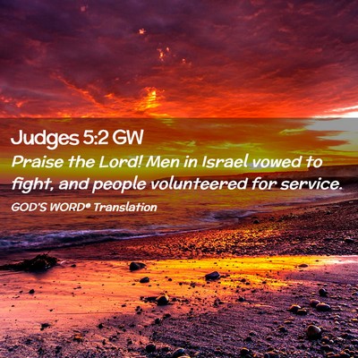 Picture 02 - Judges 5:2 GW - Praise the Lord! Men in Israel vowed to fight, - Bible Verse Picture