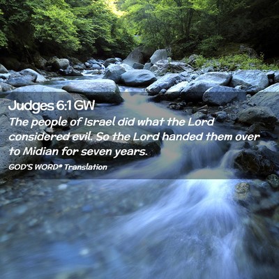 Picture 02 - Judges 6:1 GW - The people of Israel did what the Lord considered - Bible Verse Picture