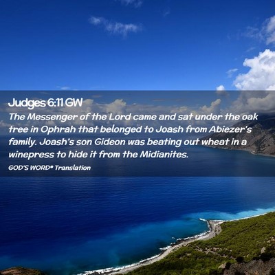 Picture 02 - Judges 6:11 GW - The Messenger of the Lord came and sat under the - Bible Verse Picture