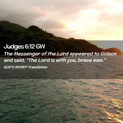 Picture 02 - Judges 6:12 GW - The Messenger of the Lord appeared to Gideon and - Bible Verse Picture