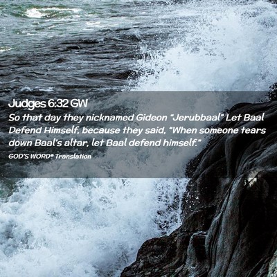 Picture 02 - Judges 6:32 GW - So that day they nicknamed Gideon “Jerubbaal” - Bible Verse Picture