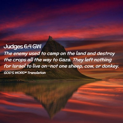Picture 02 - Judges 6:4 GW - The enemy used to camp on the land and destroy - Bible Verse Picture