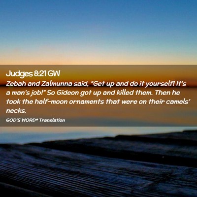 Picture 02 - Judges 8:21 GW - Zebah and Zalmunna said, “Get up and do it - Bible Verse Picture