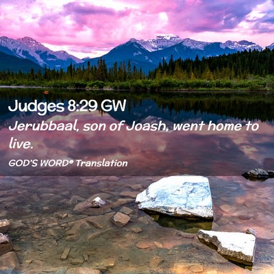 Picture 02 - Judges 8:29 GW - Jerubbaal, son of Joash, went home to - Bible Verse Picture