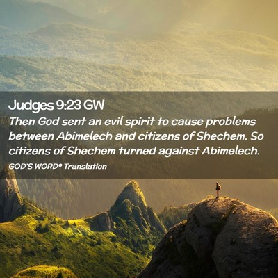 Picture 02 - Judges 9:23 GW - Then God sent an evil spirit to cause problems - Bible Verse Picture