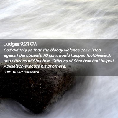 Picture 02 - Judges 9:24 GW - God did this so that the bloody violence - Bible Verse Picture