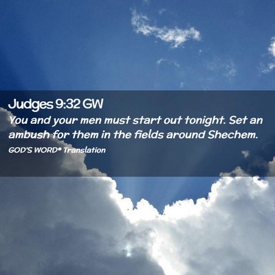 Picture 02 - Judges 9:32 GW - You and your men must start out tonight. Set an - Bible Verse Picture
