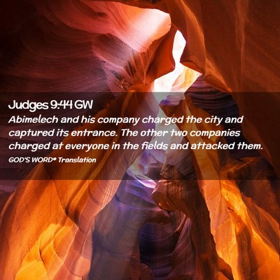 Picture 02 - Judges 9:44 GW - Abimelech and his company charged the city and - Bible Verse Picture