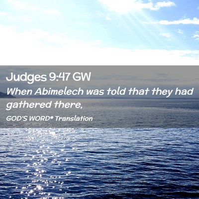Picture 02 - Judges 9:47 GW - When Abimelech was told that they had gathered - Bible Verse Picture