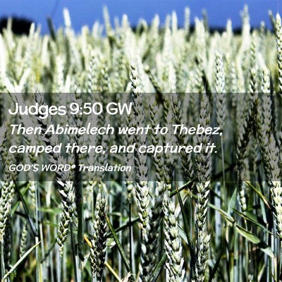 Picture 02 - Judges 9:50 GW - Then Abimelech went to Thebez, camped there, and - Bible Verse Picture
