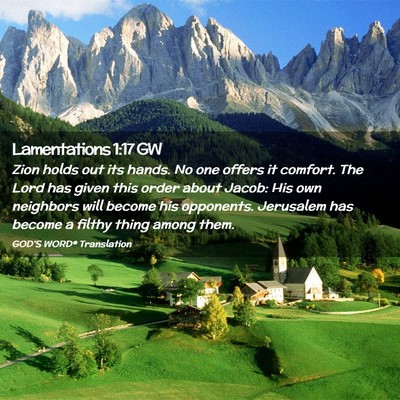 Picture 02 - Lamentations 1:17 GW - Zion holds out its hands. No one offers it - Bible Verse Picture