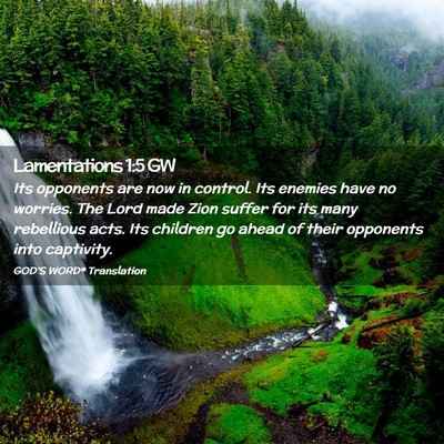 Picture 02 - Lamentations 1:5 GW - Its opponents are now in control. Its enemies - Bible Verse Picture