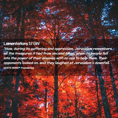 Picture 02 - Lamentations 1:7 GW - “Now, during its suffering and oppression, - Bible Verse Picture